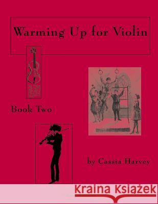 Warming Up for Violin, Book Two Cassia Harvey, Judith Harvey 9781932823455 C. Harvey Publications - książka
