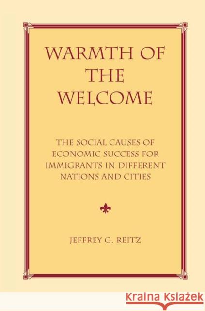 Warmth of the Welcome: The Social Causes of Economic Success in Different Nations and Cities Reitz, Jeffrey G. 9780367313913 Taylor and Francis - książka