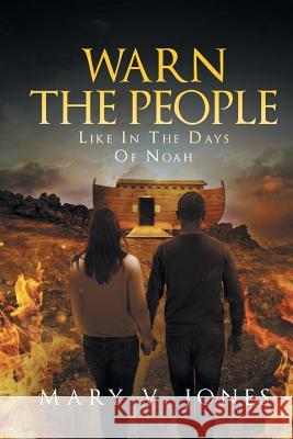 Warn The People Like In The Days Of Noah Mary V Jones 9781635255867 Christian Faith - książka