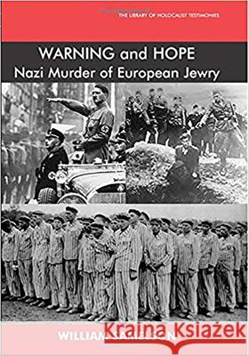 Warning and Hope: The Nazi Murder of European Jewry Samelson, William 9780853034629 Vallentine-Mitchell - książka