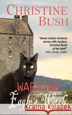 Warning at Eagles' Watch Christine Bush 9781467967259 Createspace - książka