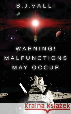 Warning! Malfunctions May Occur B. J. Valli 9780648949732 Book Reality Experience - książka