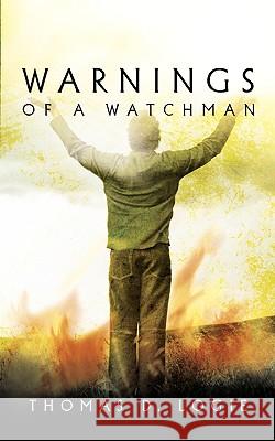 Warnings of a Watchman D. Logie Thoma 9781426927713 Trafford Publishing - książka