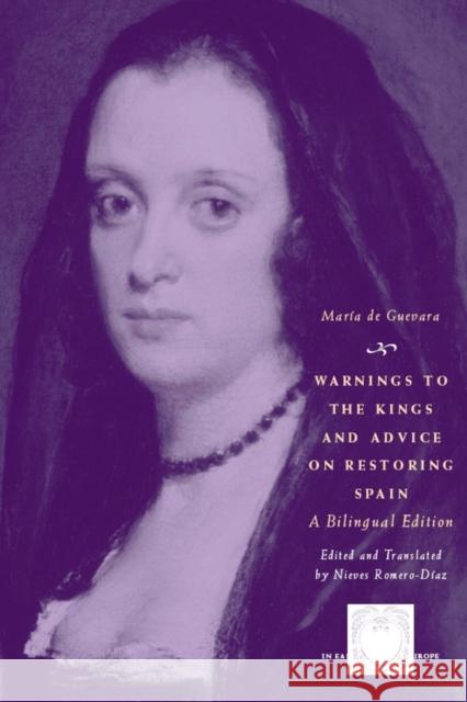 Warnings to the Kings and Advice on Restoring Spain: A Bilingual Edition de Guevara, María 9780226140810 University of Chicago Press - książka