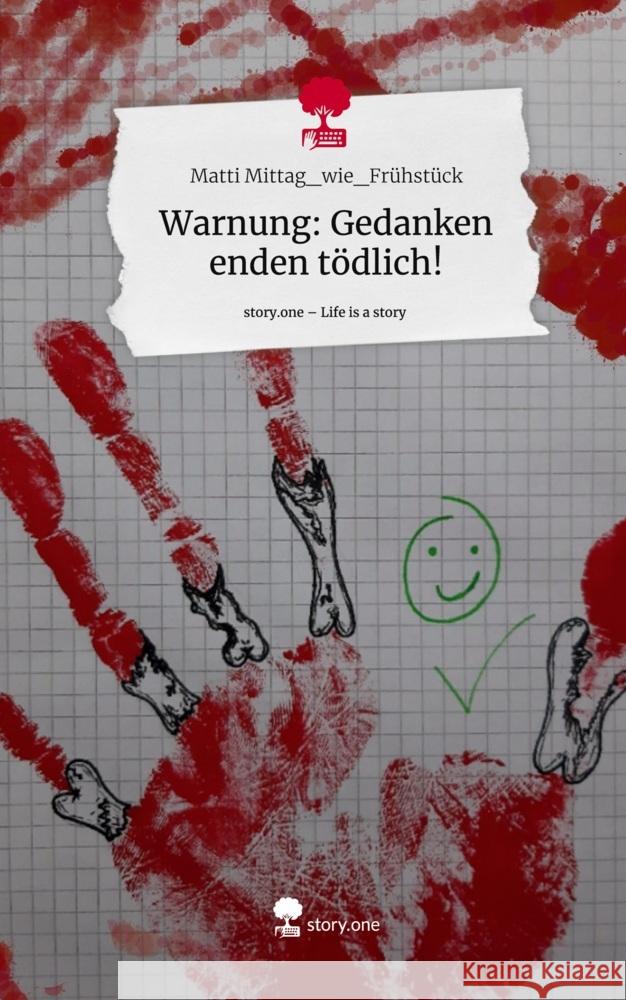 Warnung: Gedanken enden tödlich!. Life is a Story - story.one Mittag_wie_Frühstück, Matti 9783711547767 story.one publishing - książka