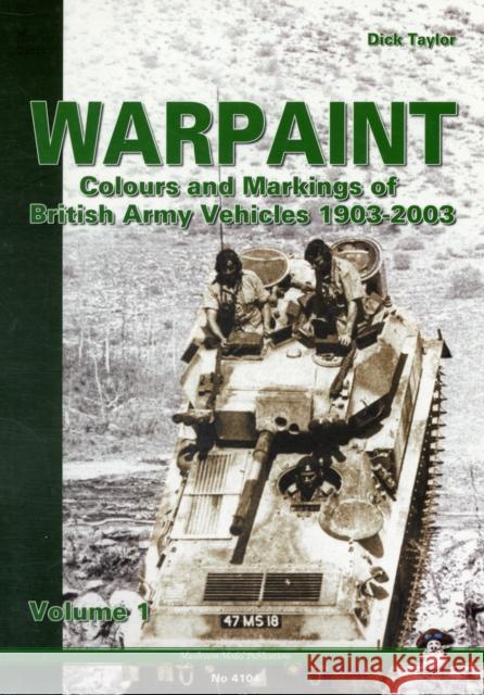 Warpaint - Volume 1: Colours and Markings of British Army Vehicles 1903-2003 Dick Taylor 9788389450630 MUSHROOM MODEL PUBLICATIONS,POLAND - książka