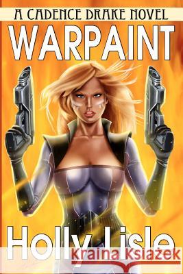 Warpaint: A Cadence Drake Novel Holly Lisle 9781481190305 Createspace - książka