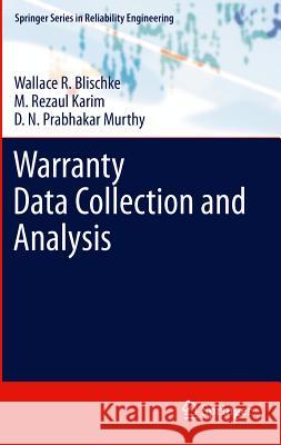Warranty Data Collection and Analysis Wallace R. Blischke M. Rezaul Karim D. N. Prabhakar Murthy 9780857296467 Springer - książka
