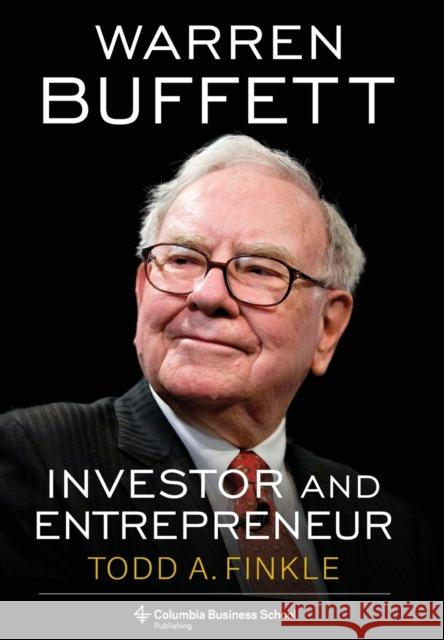 Warren Buffett: Investor and Entrepreneur Todd A. Finkle 9780231207126 Columbia University Press - książka