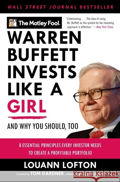 Warren Buffett Invests Like a Girl: And Why You Should, Too Motley Fool, The 9780061727634 HarperBusiness - książka