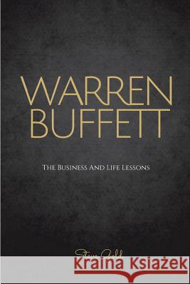 Warren Buffett: The Business And Life Lessons Of An Investment Genius, Magnate And Philanthropist Gold, Steve 9781518704420 Createspace - książka