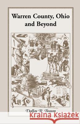 Warren County, Ohio and Beyond Dallas R. Bogan 9780788406782 Heritage Books - książka