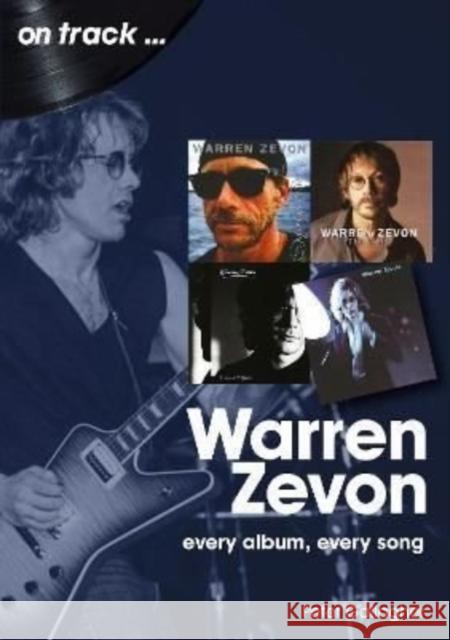 Warren Zevon On Track: Every Album, Every Song Peter Gallagher 9781789521702 Sonicbond Publishing - książka