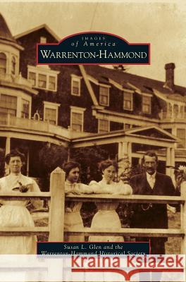 Warrenton-Hammond Susan L Glen, Warrenton-Hammond Historical Society 9781531647018 Arcadia Publishing Library Editions - książka