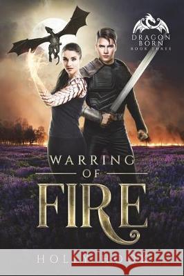 Warring of Fire (Dragon Born, #3) Holly Hook 9781722902452 Createspace Independent Publishing Platform - książka