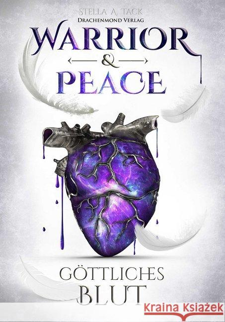 Warrior & Peace - Göttliches Blut Tack, Stella A. 9783959914611 Drachenmond Verlag - książka