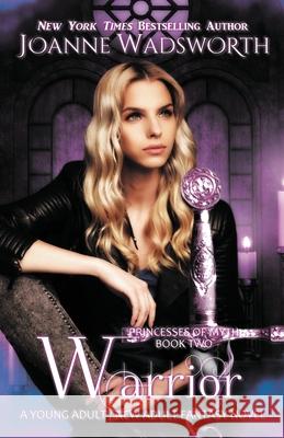 Warrior: A Young Adult / New Adult Fantasy Novel Joanne Wadsworth 9781990034169 Joanne Wadsworth - książka