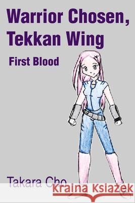 Warrior Chosen, Tekkan Wing: First Blood Loo, Kara 9780595250172 Writers Club Press - książka