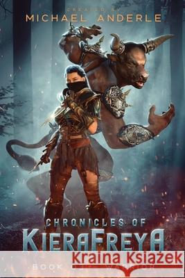 Warrior: Chronicles of KieraFreya Book 3 Michael Anderle 9781649710505 Lmbpn Publishing - książka