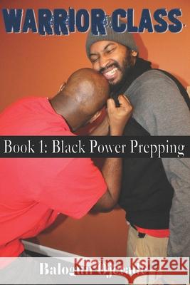 Warrior Class: Black Power Prepping Balogun Ojetade 9798462999239 Independently Published - książka