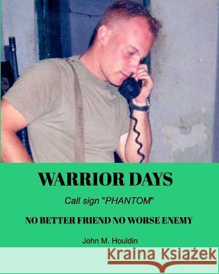 Warrior Days: Call sign PHANTOM Houldin, John M. 9781388832773 Blurb - książka