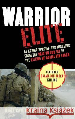 Warrior Elite: 31 Heroic Special-Ops Missions from the Raid on Son Tay to the Killing of Osama bin Laden Nigel Cawthorne 9781569759301 Ulysses Press - książka