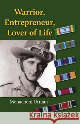 Warrior, Entrepreneur, Lover of Life Menachem Urman 9781974604180 Createspace Independent Publishing Platform - książka