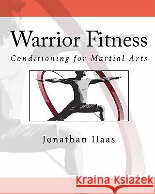 Warrior Fitness: Conditioning for Martial Arts Jonathan Haas 9781460913062 Createspace - książka