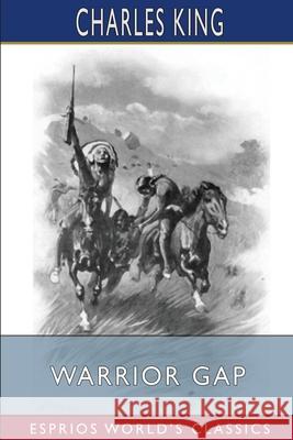 Warrior Gap (Esprios Classics) Charles King 9798210048141 Blurb - książka
