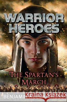 Warrior Heroes the Spartan's March  Hulme-Cross, Benjamin 9781472925923 Flashbacks - książka