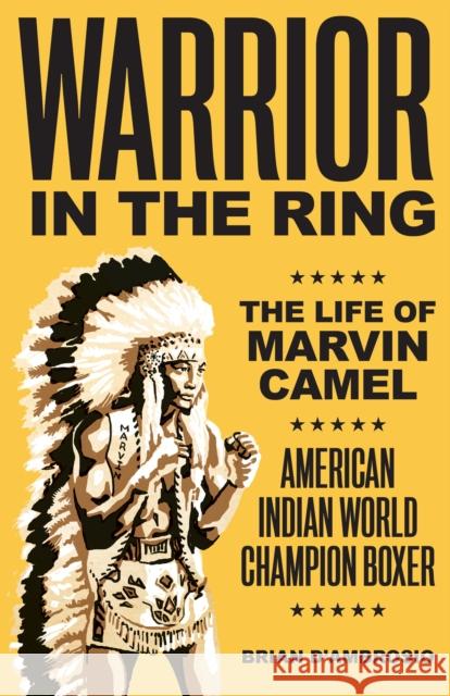 Warrior in the Ring: The Life of Marvin Camel Brian D'Ambrosio 9781606390771 Riverbend Publishing - książka