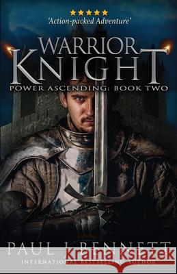 Warrior Knight: An Epic Fantasy Novel Paul J. Bennett 9781990073069 Paul Bennett - książka