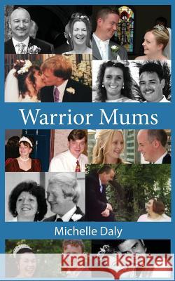 Warrior Mums Michelle Daly 9780957048768 Michelle Daly - książka