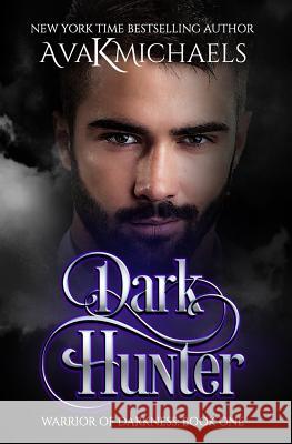 Warrior of Darkness: Dark Hunter: 1 Ava K Michaels 9780993522352 A K Michaels - książka
