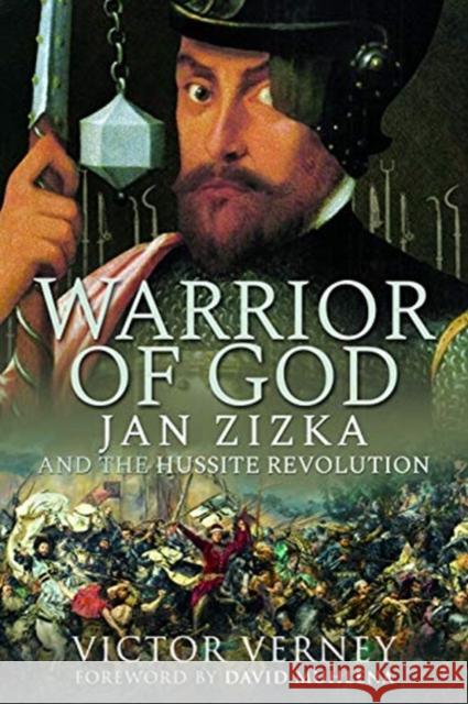 Warrior of God: Jan Zizka and the Hussite Revolution Victor Verney 9781526766700 Pen & Sword Books Ltd - książka