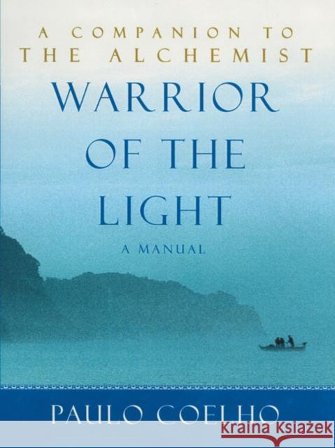 Warrior of the Light : A Manual Coelho, Paulo 9780062090010 HarperCollins US - książka