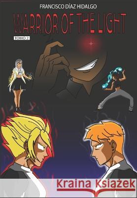 Warrior of the Ligth Tomo 2 Francisco Diaz Hidalgo 9798838872623 Independently Published - książka