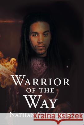 Warrior of the Way Nathan Chandler 9781491720868 iUniverse.com - książka