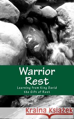 Warrior Rest (2nd Edition): Learning from King David the Gift of Rest John Mabus 9781484923733 Createspace Independent Publishing Platform - książka