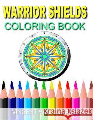 Warrior Shields: Coloring Book Vincent Va 9781530549719 Createspace Independent Publishing Platform - książka