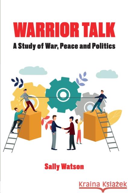 Warrior Talk: A Study of War, Peace and Politics Sally Watson 9781789977509 Peter Lang Ltd, International Academic Publis - książka