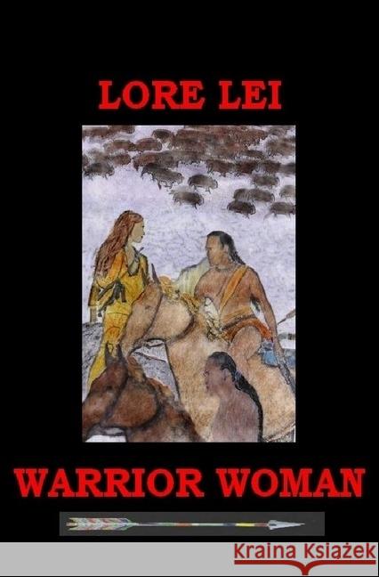 WARRIOR WOMAN : frei und wild Lei, Lore 9783737505253 epubli - książka