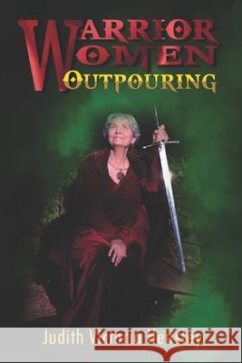 Warrior Women, Outpouring Judith Victoria Hensley 9781088989029 Independently Published - książka