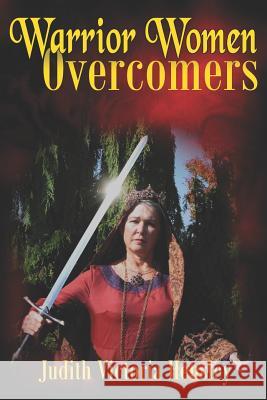 Warrior Women, Overcomers Judith Victoria Hensley 9781727324655 Createspace Independent Publishing Platform - książka
