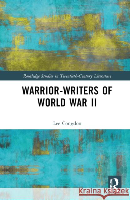 Warrior-Writers of World War II Lee Congdon 9781032848051 Routledge - książka