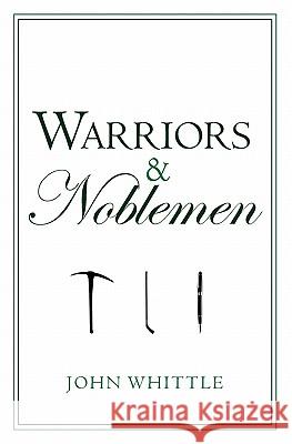 Warriors & Noblemen John Whittle 9781419637995 Booksurge Publishing - książka