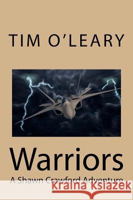 Warriors: A Shawn Crawford Adventure Tim O'Leary 9781975890704 Createspace Independent Publishing Platform - książka