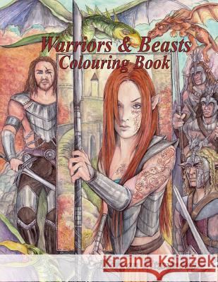 Warriors and Beasts Colouring Book: Art Therapy Collection Morgan Fitzsimons 9780994876898 Fae Entertainment and Fae Workshop - książka