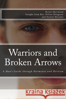 Warriors and Broken Arrows Dillon Michael Hougnon Kristi Sherwood 9781518706332 Createspace Independent Publishing Platform - książka