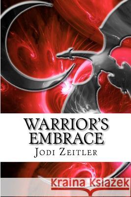 Warriors Embrace: Warrior's of Nyx Series Jodi Zeitler 9781477403358 Createspace - książka